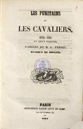 Les puritains et les cavaliers : opéra séria en deux parties = I puritani e i cavalieri