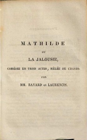 Mathilde, ou: La jalousie : [comédie en trois actes, mêlée de chants]