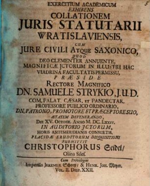 Exercitium Academicum Exhibens Collationem Juris Statutarii Wratislaviensis, Cum Jure Civili Atque Saxonico