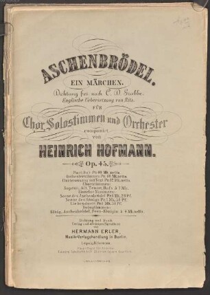 Aschenbrödel : ein Märchen : für Chor, Solostimmen und Orchester : op. 45