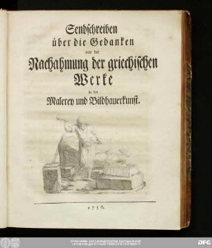 Sendschreiben über die Gedanken von der Nachahmung der griechischen Werke in der Malerey und Bildhauerkunst.