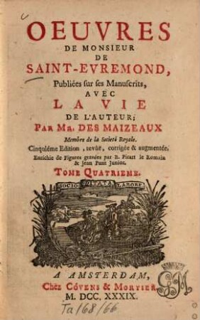Oeuvres de Monsieur de Saint-Évremond : publiées sur ses manuscripts, avec la vie de l'auteur. 4