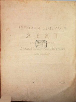 Publii Ovidii Nasonis Opera Omnia IV. Voluminibus Comprehensa, 4. Publii Ovidii Nasonis Ibis ...