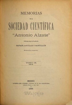 Memorias y revista de la Sociedad Científica Antonio Alzate. 9. 1895/96