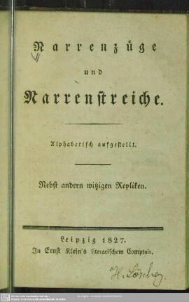 Narrenzüge und Narrenstreiche : alphabetisch aufgestellt; nebst andern witzigen Repliken