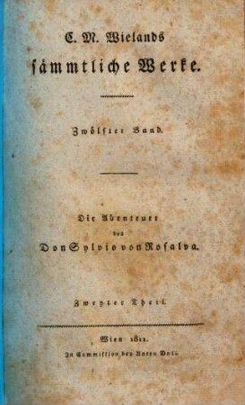 C. M. Wielands sämmtliche Werke, 12. Bd. 12, Die Abenteuer des Don Sylvio von Rosalva ; Theil 2