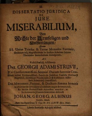 Dissertatio Iuridica De Iure Miserabilium = Von Rechte der Armseligen und Nothbeträngten