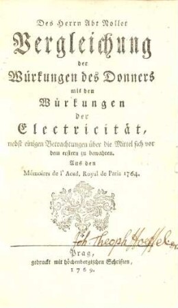 Des Herrn Abt Nollet Vergleichung der Würkungen des Donners mit den Würkungen der Electricität : nebst einigen Betrachtungen über die Mittel sich vor dem erstern zu bewahren