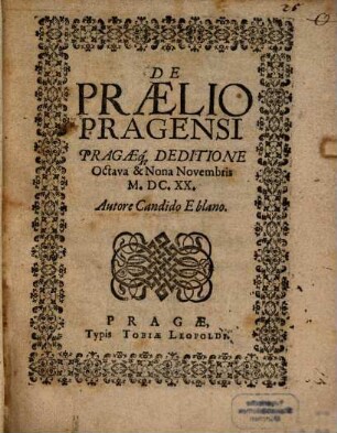 De Praelio Pragensi Pragaeq[ue] Deditione Octava & Nona Novembris M.DC.XX.