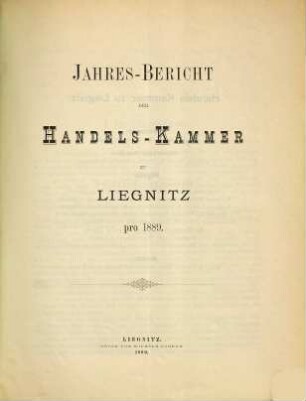 Jahresbericht der Handelskammer zu Liegnitz. 1889 (1890)