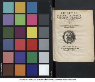 PHILETAS || ECLOGA, DE MORTE || REVERENDI ET SANCTAE || MEMORIAE VIRI ET PRAECEPTO=||RIS NOSTRI D. PHILIPPI || MELANTHONIS.|| SCRIPTA || A || FRANCISCO RAPHAELE || Hetstetensi Poëta L.||