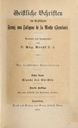 Geistliche Schriften des Erzbischofs Franz von Salignac de la Mothe (Fenelon). 1, Glaube des Christen