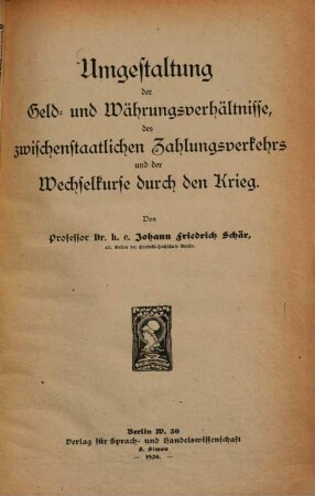 Umgestaltung der Geld- und Währungsverhältnisse, des zwischenstaatlichen Zahlungsverkehrs und der Wechselkurse durch den Krieg