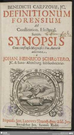 Benedicti Carpzovii, Jc. definitionum forensium ad constitution. electoral. Saxon. synopsis : cum consensu Magnifici Dn. Autoris adornata