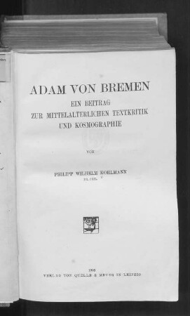 Adam von Bremen : ein Beitrag zur mittelalterlichen Textkritik und Kosmographie