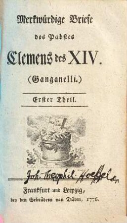 Merkwürdige Briefe des Pabstes Clemens des XIV. (Ganganelli), 1
