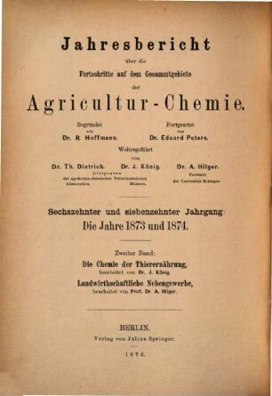 Jahresbericht über die Fortschritte auf dem Gesamtgebiet der Agrikultur-Chemie. 16/17. 1873/74 (1876), 2