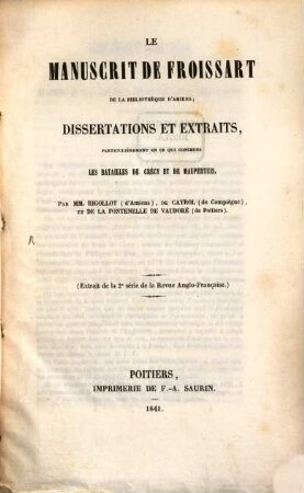 Le Manusrit de Froissart de la Bibliotheque d'Amiens; Dissertations et Extraits... par MM. Rigollot, de Cayroll, et de la Fontenelle