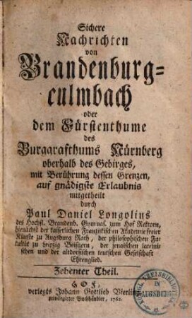 Sichere Nachrichten von Brandenburgculmbach oder dem Fürstenthume Des Burggrafthums Nürnberg oberhalb des Gebirges, mit Berührung dessen Grenzen. 10