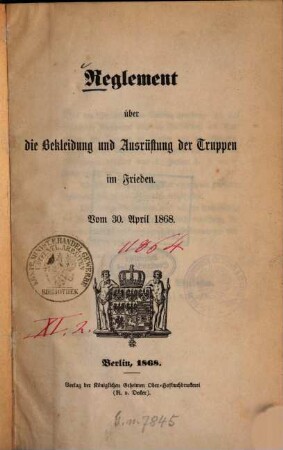 Reglement über die Bekleidung und Ausrüstung der Truppen im Frieden : vom 30. April 1868