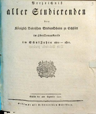 Verzeichniß aller Studierenden der königlich-baierischen Studien-Schulen zu Eichstätt im Ober-Donau-Kreise : im Schuljahre ... 1810/11