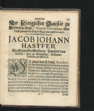 Der Königlichen Majestät zu Schweden Rath ... Jacob Johann Hastfer ...