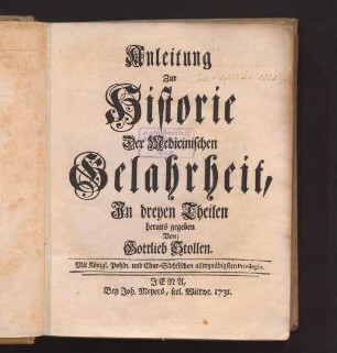 Anleitung Zur Historie Der Medicinischen Gelahrheit : In dreyen Theilen