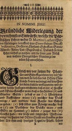Lutherus Defensus, Das ist: Gründliche Widerlegung Dessen, was die Päpstler D. Lutheri Person fürwerffen : von seinen Eltern, Geburt, Beruff, Ordination, Doctorat, Ehestand, Unzucht, Meineyd, Gotteslästerung, Ketzerey, Hoffarth, Sauffen, Unfläterey, Unbeständigkeit, Auffruhr, Lügen, Gemeinschafft mit dem Teuffel, Verfälschung der Schrifft, Tod, Begräbniß etc und was sonst seine Schrifften, Wercke, Sitten und Reden betrifft