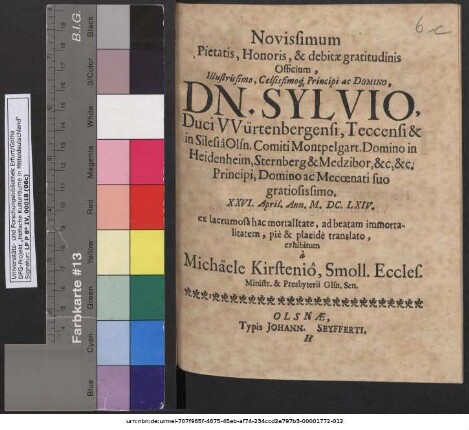 Novissimum Pietatis, Honoris, & debitae gratitudinis Officium, Illustrissimo, Celsissimoq[ue] Principi ac Domino, Dn. Sylvio, Duci Würtenbergensi, Teccensi & in Silesia Olsn. ... Domino ac Mecoenati suo gratiosissimo