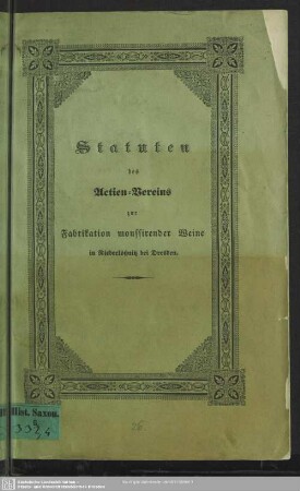 Statuten des Actien-Vereins zur Fabrikation moussirender Weine in Niederlößnitz bei Dresden : [Dresden, den 2. Januar 1840]