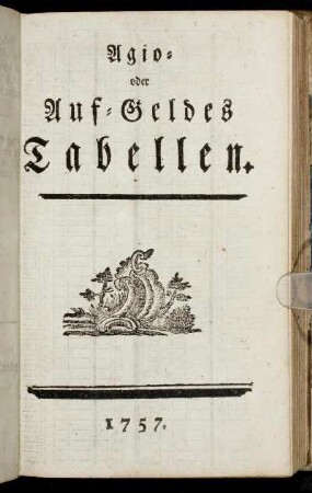 Agio- oder Auf-Geldes Tabellen.