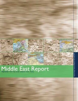 Middle East report : Afghanistan, Iran, Iraq, Israel, Lebanon, Syria, Turkey