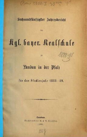 Jahresbericht der Kgl.-Bayer. Realschule zu Landau in der Pfalz : für das Studienjahr ... 1888/89 = 56