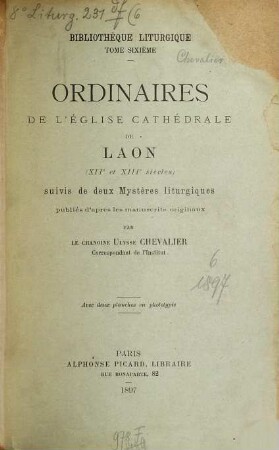 Ordinaires de l'église cathédrale de Laon (XIIe et XIIIe siècles) : suivis de deux Mystères liturgiques