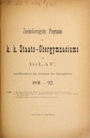 Programm des K.K. Staats-Obergymnasiums zu Iglau : veröffentlicht am Schlusse des Schuljahres .... 42. 1891/92