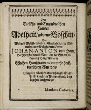 Der [...] Frawen Adelheit/ geborner Goeschin/ Des [...] Herrn Johan-Anton von Horn/ [...] Wittwen/ [...]