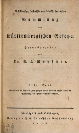 Sammlung der württembergischen Staats-Grund-Gesetze. 1, Enthaltend die Vorrede und den ersten Theil der Sammlung der Staats-Grund-Gesetze
