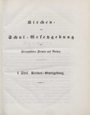 I. Theil. Kirchen-Gesetzgebung