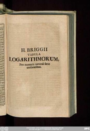 H. Briggii Tabula Logarithmorum, Pro numeris naturali serie crescentibus.