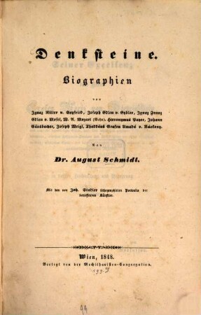 Denksteine : Biographien von Ignaz Ritter von Seyfried, Joseph Edlen von Eybler, Ignaz Franz Edlen von Mosel, Wolfgang Amadeus Mozart (Sohn), Hieronymus Payer, ...