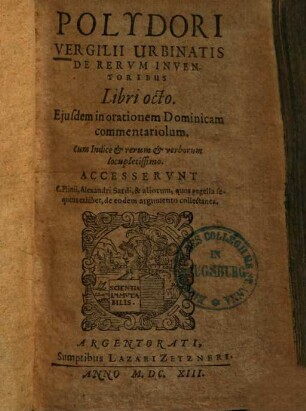 Polydori Vergilii Urbinatis De Rervm Inventoribus : Libri octo ; Cum Indice et rerum et verborum locupletissimo