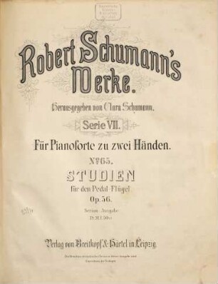 Robert Schumann's Werke, 7,65. = 7,5,27. Bd. 5, Nr. 27. Studien : für d. Pedal-Flügel ; op. 56