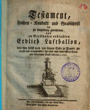 Testament, Leichen-Kondukt und Grabschrift des zu Augsburg gebohrnen und zu Gersthofen erblaßten Erdlieb Luftballon