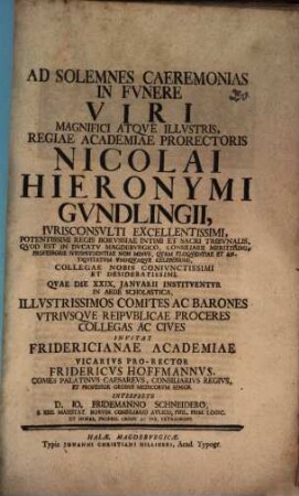 Ad sol. caeremonias in funere V. M. Nicolai Hieronymi Gundlingii ... : [programma invit., continens vitam defuncti]