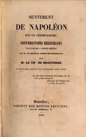 Sentiment de Napoléon sur le Christianisme : conversations religieuses recueillies à Sainte-Hélène par M. le général comte de Montholon