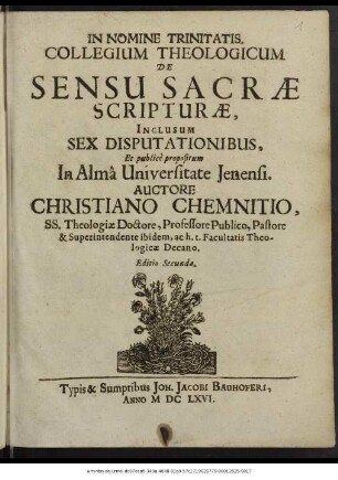 Collegium Theologicum De Sensu Sacrae Scripturae : Inclusum Sex Disputationibus, Et publice propositum In Alma Universitate Ienensi