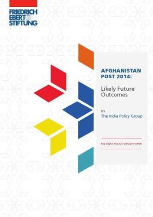 Afghanistan post 2014: Likely future outcomes : envisioning Afghanistan post 2014 ; perspectives and strategies for constructive conflict resolution from the neighbourhood
