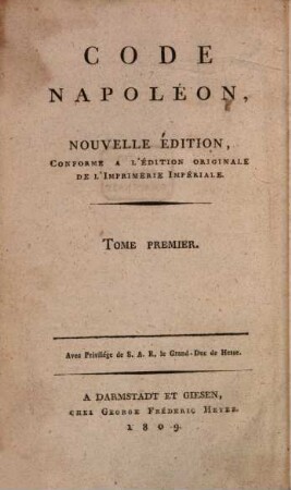 Gesetzbuch Napoleons : nach der officiellen Ausgabe übersetzt, nebst Angabe der wichtigsten Abweichungen der Übersetzungen von Daniels, Erhard, Lassaulx, Müller und Spielmann, und einem vollständigen Sachregister, 1