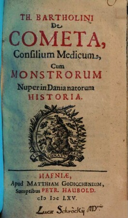 Th. Bartholini De cometa : consilium medicum cum monstrorum nuper in Dania natorum historia