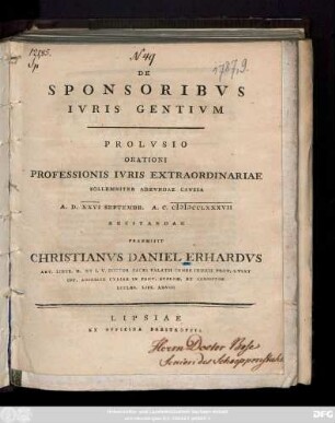 De Sponsoribvs Ivris Gentivm : Prolvsio Orationi Professionis Ivris Extraordinariae Sollemniter Adevndae Cavssa A. D. XXVI Septembr. A. C. MDCCLXXXVII Recitandae